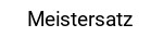 Meistersatz