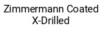 Zimmermann Coated X-Drilled